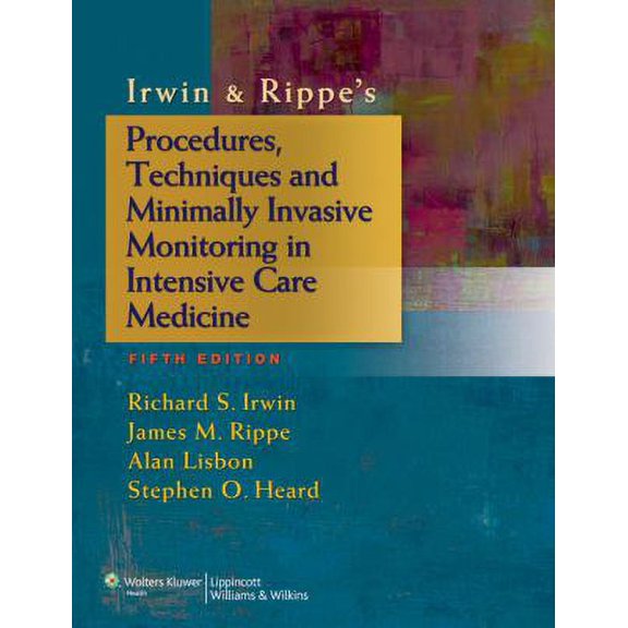 Pre-Owned Irwin and Rippe's Procedures, Techniques and Minimally Invasive Monitoring in Intensive Care Medicine (Paperback) 1451146817 9781451146813