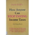 thumbnail image 1 of Pre-Owned Irwin Schiff's How Anyone Can Stop Paying Income Taxes (Hardcover) 0930374037 9780930374037, 1 of 1