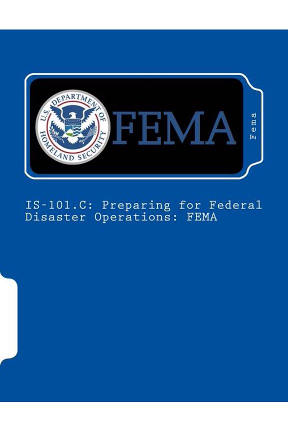 Is-101.C: Preparing for Federal Disaster Operations: FEMA (Paperback)