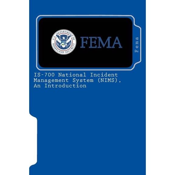 IS-700 National Incident Management System (NIMS), An Introduction, (Paperback)