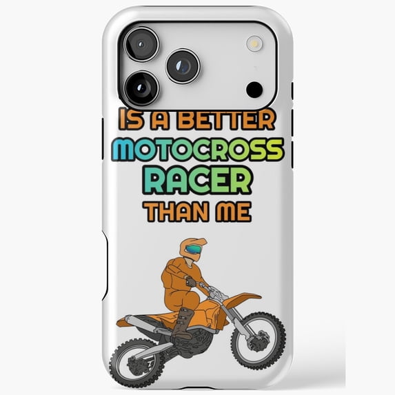 Is A Better Motocross Racer Than Me Funny Dirt Bike Rider for iPhone ...