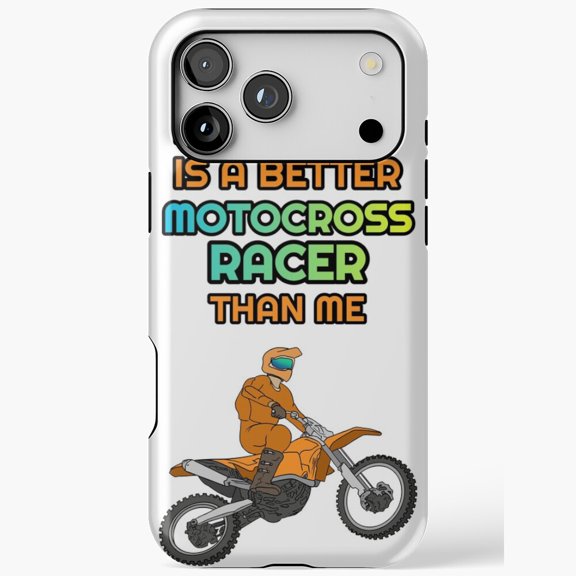 Is A Better Motocross Racer Than Me Funny Dirt Bike Rider for iPhone Case 11 to 17 Pro Max