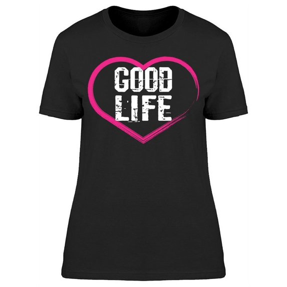 Is A Good Life T-Shirt Women -Image by Shutterstock, Female Small