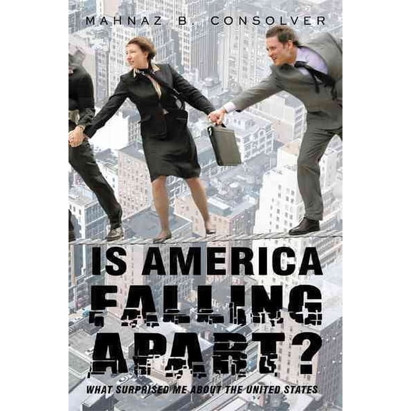 Is America Falling Apart? : What Surprised Me About the United States