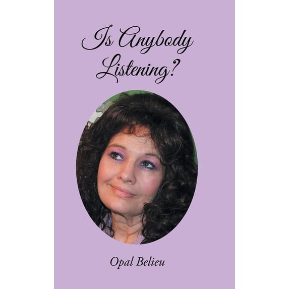 Is Anybody Listening? Hardcover 1638811601 9781638811602 Opal Belieu