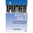 thumbnail image 1 of Is Apartheid Really Dead? Pan Africanist Working Class Cultural Critical Perspectives, (Paperback), 1 of 1