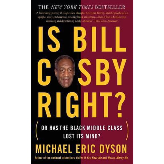Pre-Owned Is Bill Cosby Right?: Or Has the Black Middle Class Lost Its Mind? (Paperback) 0465017207 9780465017201