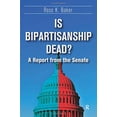 thumbnail image 1 of Pre-Owned Is Bipartisanship Dead?: A Report from the Senate (Paperback) 1612054226 9781612054223, 1 of 1