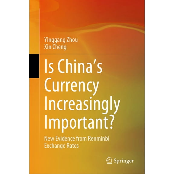 Is China's Currency Increasingly Important?: New Evidence from Renminbi Exchange Rates, (Hardcover)