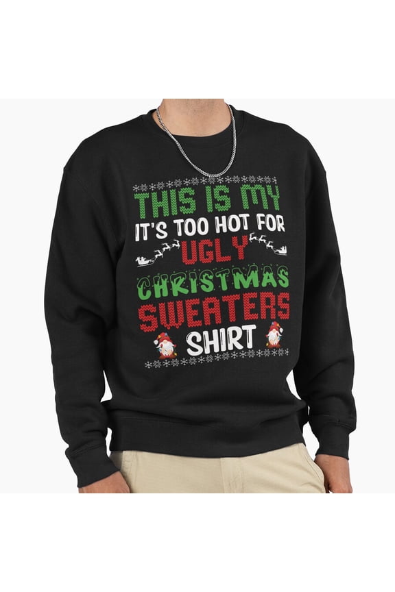 Is Christmas Funny Sweaters Unisex Sweatshirt Retro Vintage Holiday Graphic Aesthetic G5309, Up to Size 5XL