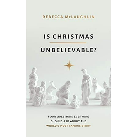 Pre-Owned Is Christmas Unbelievable?: Four Questions Everyone Should Ask about the World's Most Famous Story (Paperback) 1784986402 9781784986407