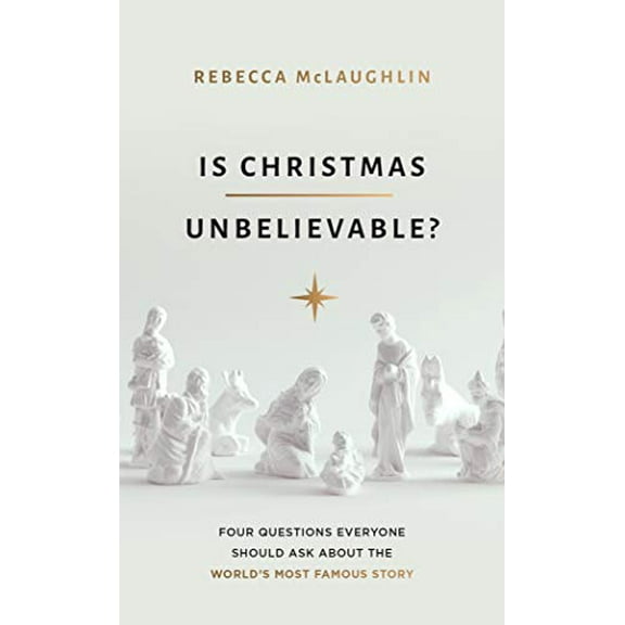 Pre-Owned Is Christmas Unbelievable?: Four Questions Everyone Should Ask about the World's Most Famous Story (Paperback) 1784986402 9781784986407