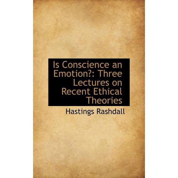 Is Conscience an Emotion?: Three Lectures on Recent Ethical Theories (Hardcover)