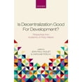 thumbnail image 1 of Is Decentralization Good for Development?: Perspectives from Academics and Policy Makers, (Hardcover), 1 of 1