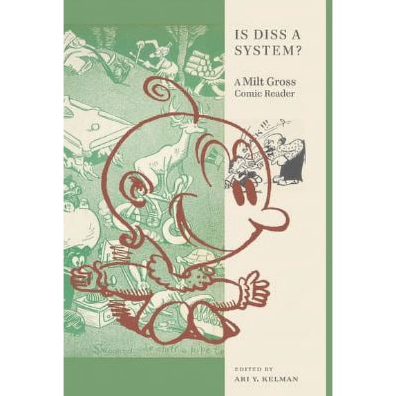 Pre-Owned Is Diss a System?: A Milt Gross Comic Reader (Hardcover) by Ari Y Kelman
