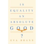 Is Equality an Absolute Good?, Paperback