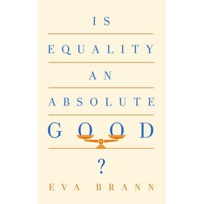 Is Equality an Absolute Good?, (Paperback)