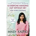 thumbnail image 1 of Pre-Owned Is Everyone Hanging Out Without Me? (and Other Concerns) (Paperback) 0307886271 9780307886279, 1 of 1