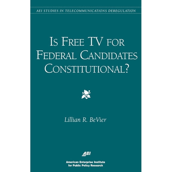 Is Free TV for Federal Candidates Constitutional?, (Paperback)