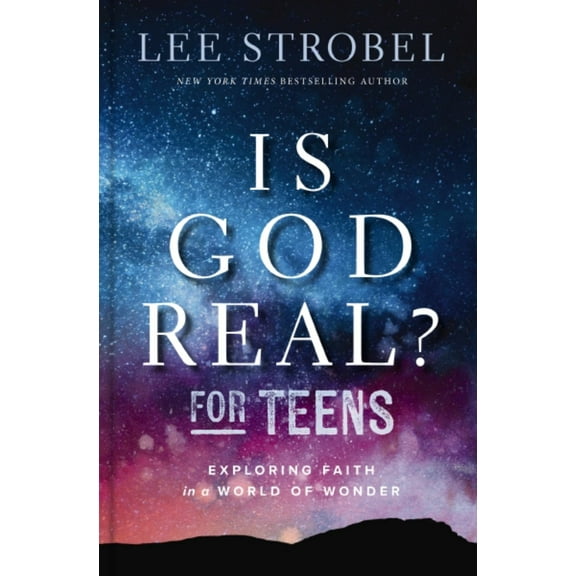 Is God Real? For Teens: Exploring Faith in a World of Wonder (Hardcover)
