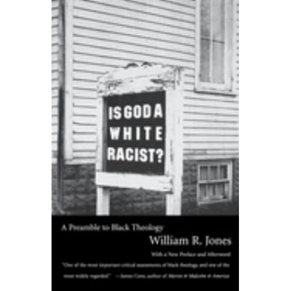 Pre-Owned Is God a White Racist?: A Preamble to Black Theology (Paperback) 0807010332 9780807010334