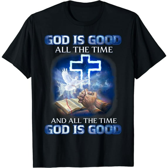 Is Good All The Time, , Jesus Quote Tee T-Shirt