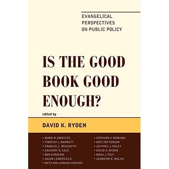 Pre-Owned Is the Good Book Good Enough?: Evangelical Perspectives on Public Policy (Paperback) by Mark R Amstutz, Timothy J Barnett, Francis J Beckwith