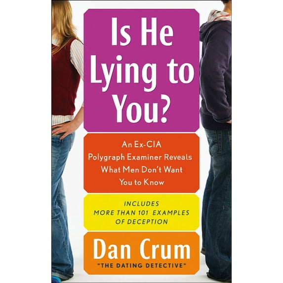 Is He Lying to You? : An Ex-CIA Polygraph Examiner Reveals What Men Don't Want You To Know (Edition 1) (Paperback)