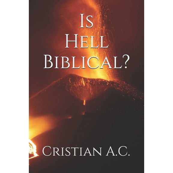 Biblical Truths Is Hell Biblical?, (Paperback)