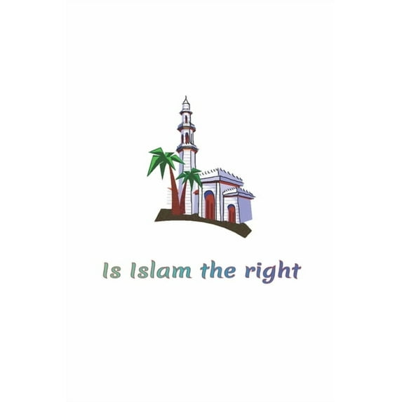 Is Islam the right : Is Islam a philosophy or a religion
