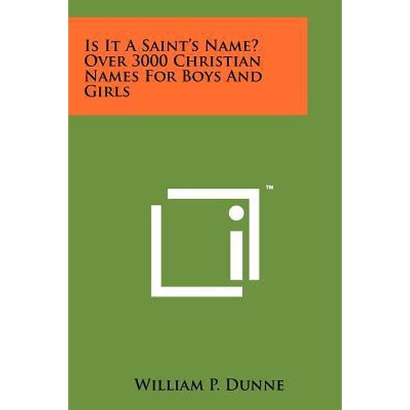 Is It a Saint's Name? Over 3000 Christian Names for Boys and Girls Paperback