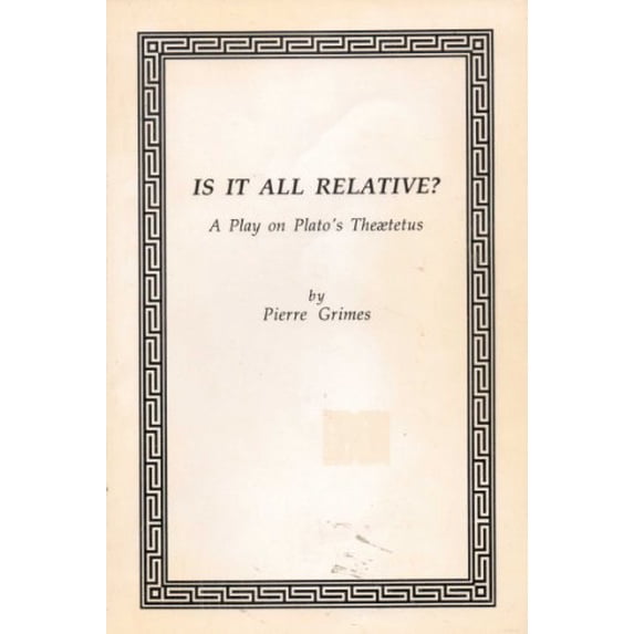 Pre-Owned Is It All Relative? : A Play on Plato's Theaetetus Paperback