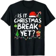 thumbnail image 1 of Is It Christmas Break Yet Funny Xmas Holiday Teacher Women T-Shirt, 1 of 3