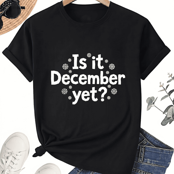 Is It December Yet Shirt For Christmas In July, Still Waiting Graphic Tee