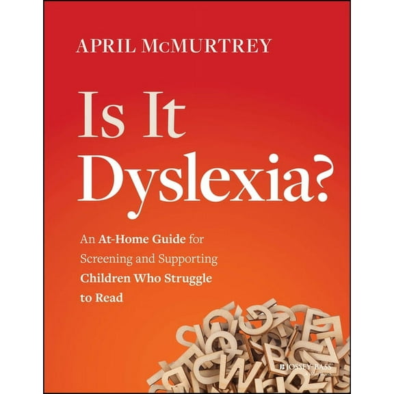 Is It Dyslexia?: An At-Home Guide for Screening and Supporting Children Who Struggle to Read (Paperback)