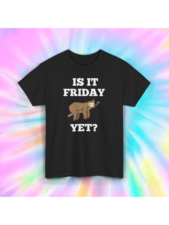 Is It Friday Yet Sloth Casual Gift T-Shirt