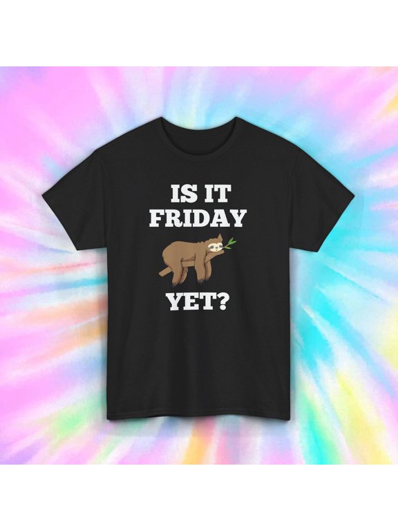 Is It Friday Yet? Sloth T-Shirt | Funny Lazy Sloth Tee | S-5XL | Casual Gift