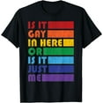 thumbnail image 1 of Is It Gay In Here for LGBTQ Pride T-Shirt, 1 of 3