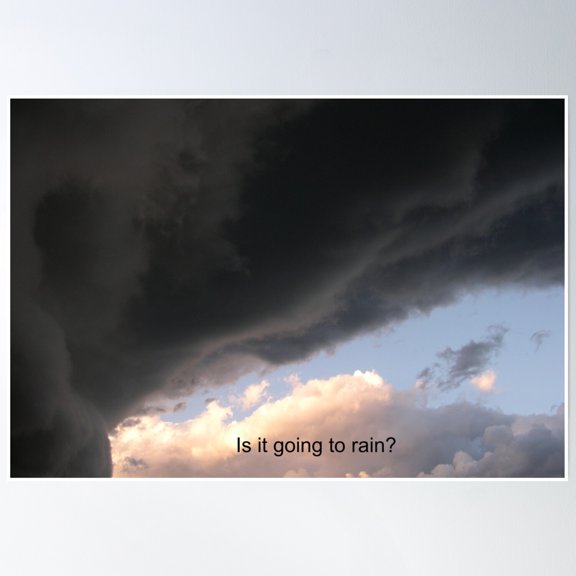 Is It Going To Rain? Poster Wall Art, Modern Wall Decor, 24x36 UNFRAMED
