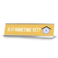 thumbnail image 1 of Is It Hometime Yet? Clock Black Frame, Desk Sign (2x8"), 1 of 3