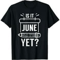 thumbnail image 1 of Is It June Yet? Grade Back Welcome School Pupil T-Shirt, 1 of 4