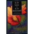thumbnail image 1 of Pre-Owned Is It Love or Is It Addiction (Paperback) 1568381409 9781568381404, 1 of 1