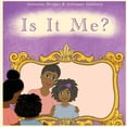 thumbnail image 1 of Is It Me? Paperback 1737904101 9781737904106 Adrienne Bridges, 1 of 1