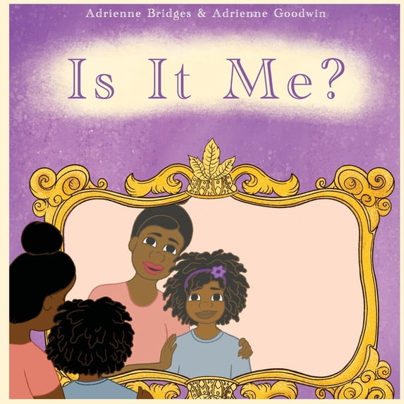 Is It Me? Paperback 1737904101 9781737904106 Adrienne Bridges
