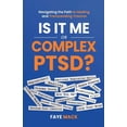 thumbnail image 1 of Is It Me or Complex PTSD: Navigating the Path to Healing and Transcending Trauma, (Paperback), 1 of 1