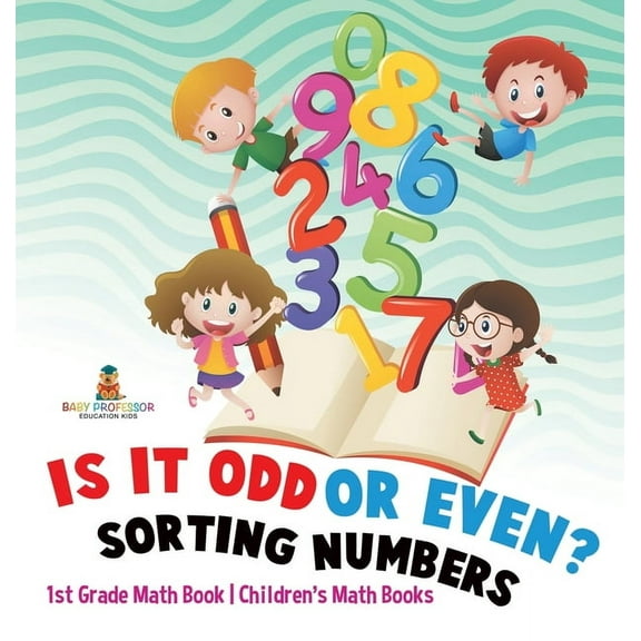 Is It Odd or Even? Sorting Numbers - 1st Grade Math Book Children's Math Books, (Hardcover)