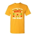 thumbnail image 1 of Is It Okay To Ask Santa For Wine? Christmas Funny DT Adult T-Shirt Tee, 1 of 2