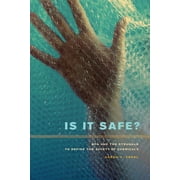 Is It Safe? BPA and the Struggle to Define the Safety of Chemicals Edition 1 Hardcover