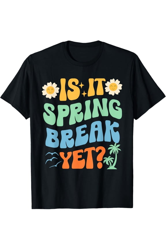 Is It Spring Break Yet Retro Groovy Break Spring Vacation T-Shirt