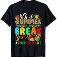 thumbnail image 1 of Is It Summer Funny Break Yet Costume School Secretary Lover T-Shirt, 1 of 4